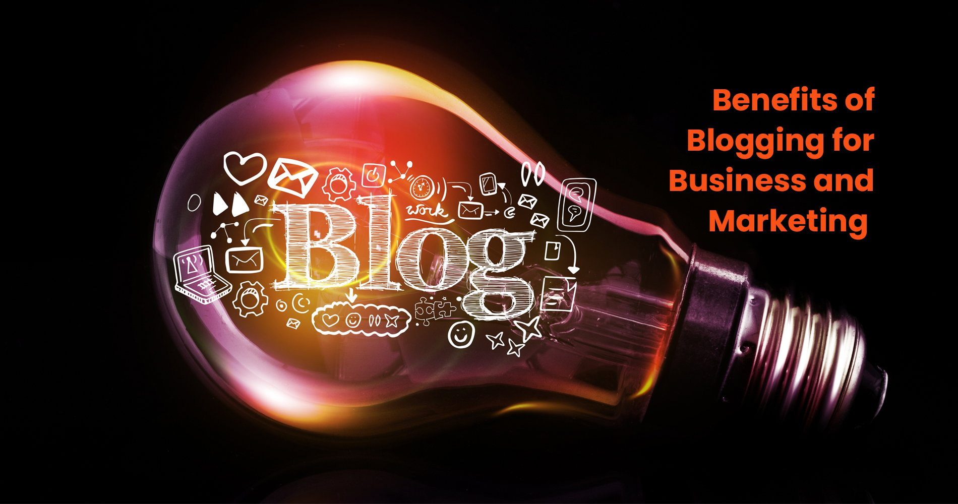 Benefits Of Blogging For Business And Marketing